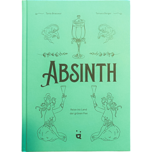 Absinth - Reise ins Land der grünen Fee