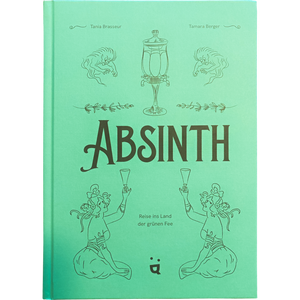Absinth - Reise ins Land der grünen Fee